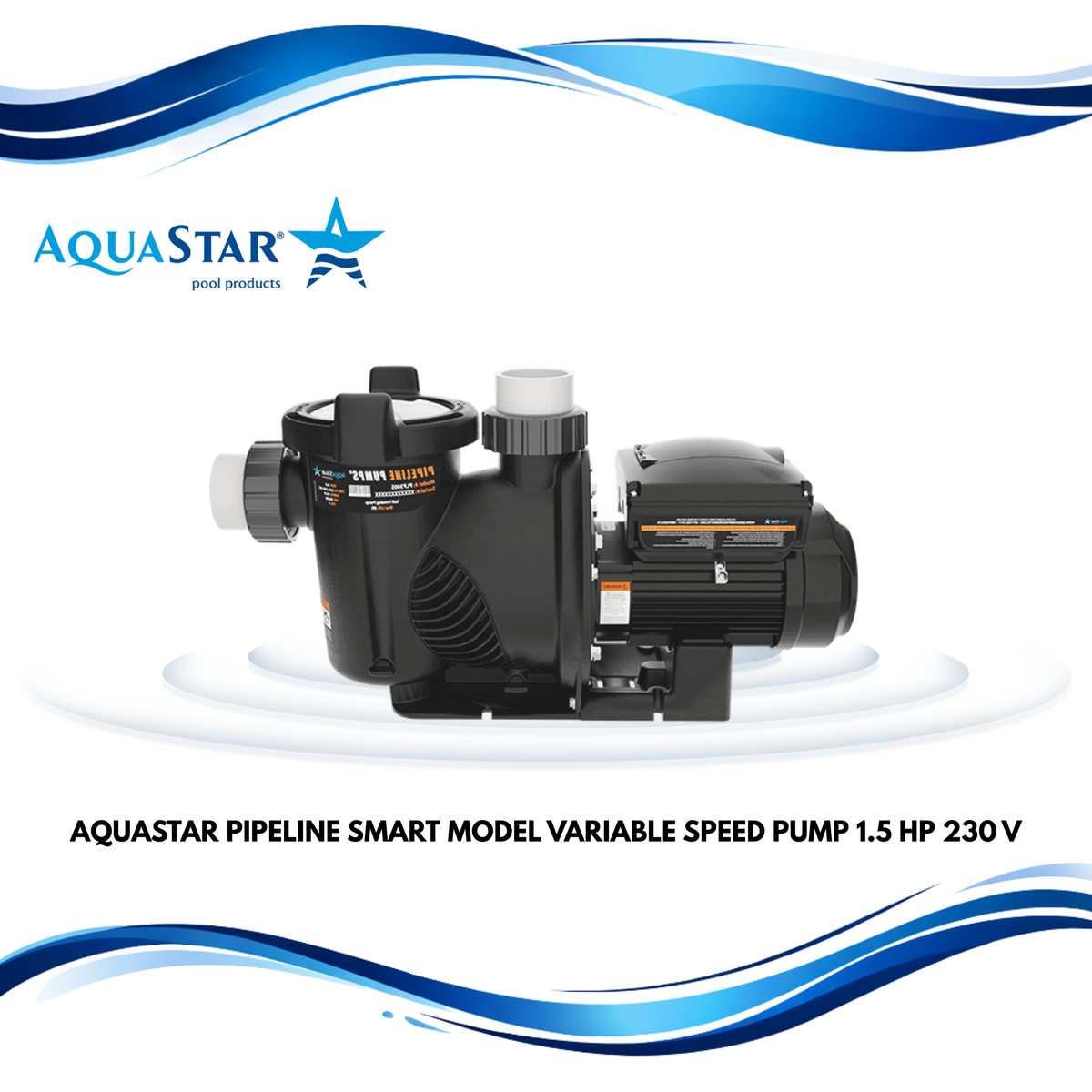 AquaStar Pipeline Smart Model Variable Speed Pump 1.5 HP 230 V