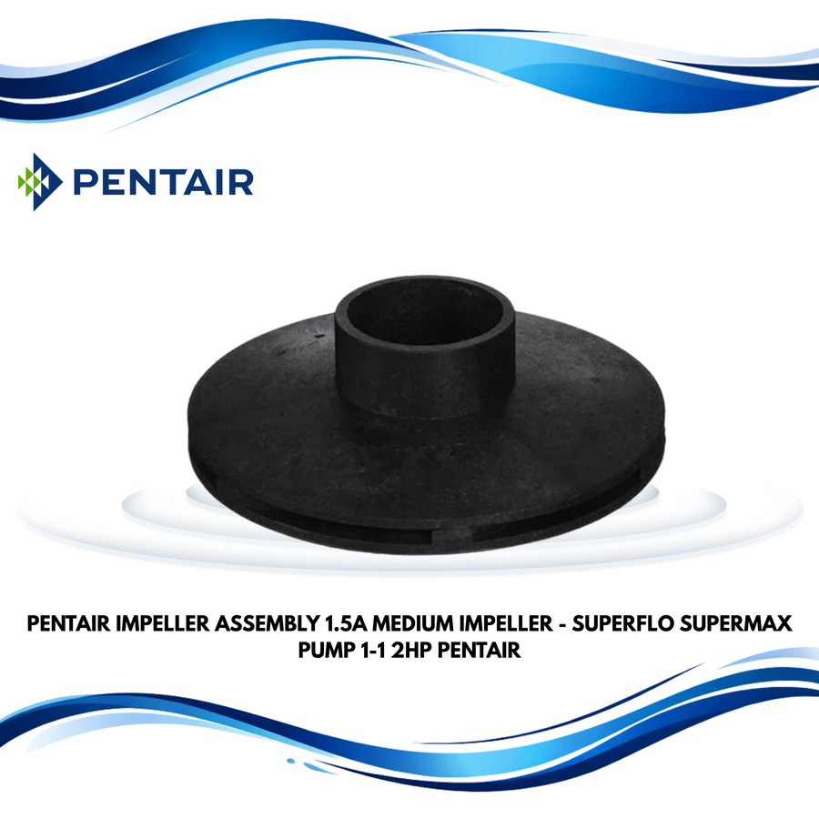 Pentair Impeller Assembly 1.5A Medium Impeller - Superflo / Supermax Pump 1-1/2HP Pentair