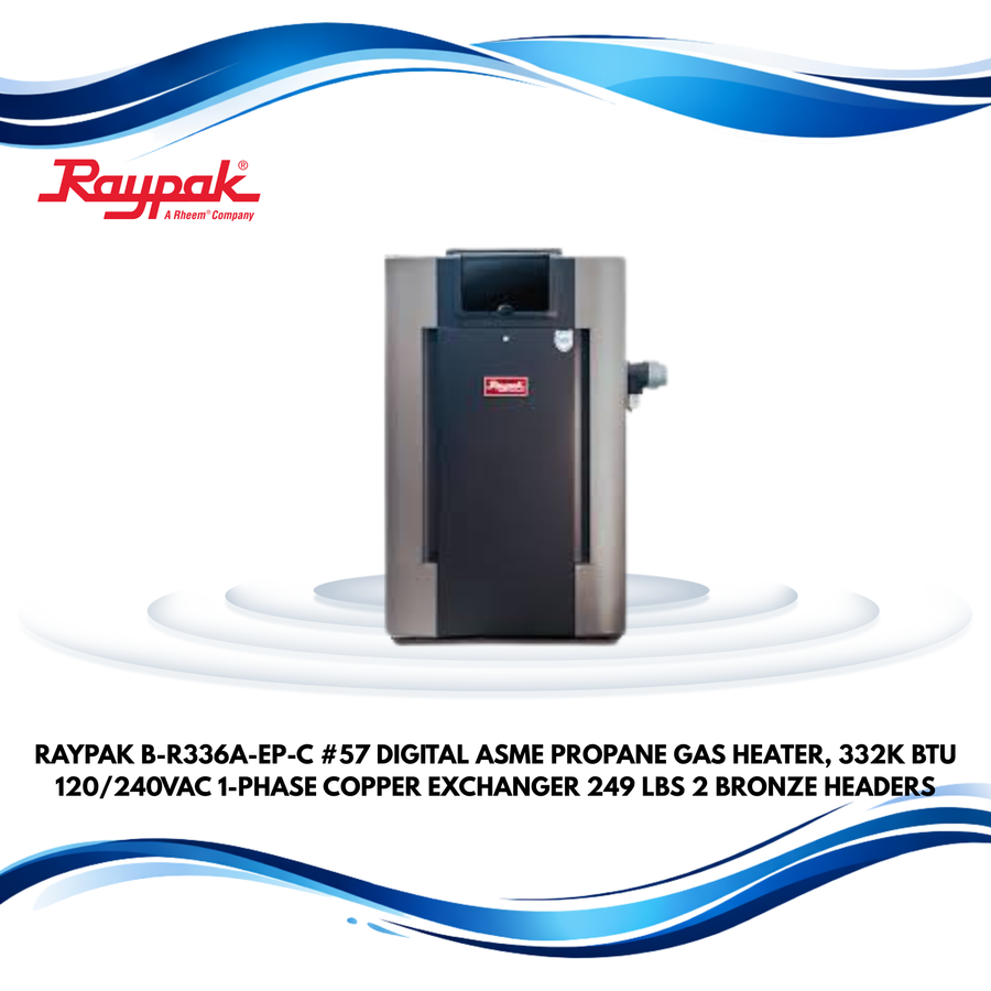 Raypak B-R336A-EP-C #57 Digital ASME Propane Gas Heater, 332K BTU, 120/240VAC, 1-Phase, Copper Exchanger, 249 lbs, 2” Bronze He